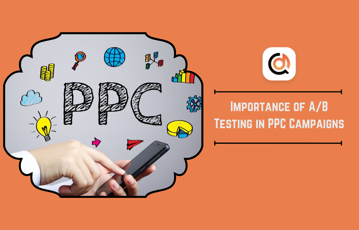 Importance of A/B Testing in PPC Campaigns